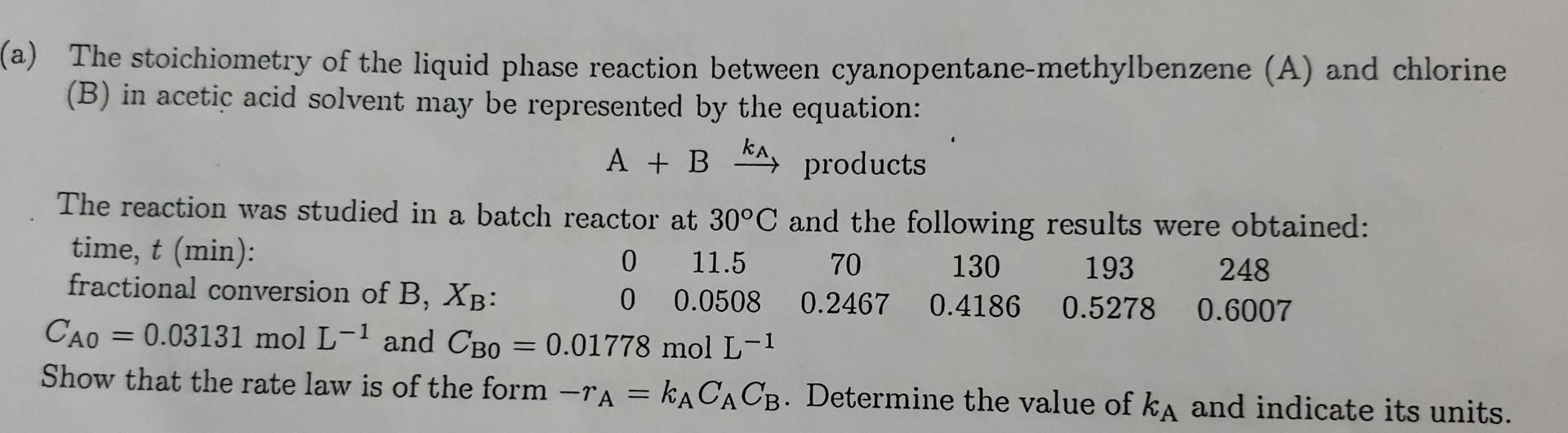 Solved (a) The stoichiometry of the liquid phase reaction | Chegg.com