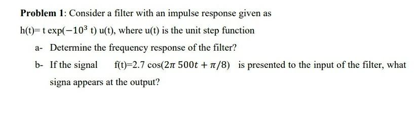 Solved Problem 1: Consider a filter with an impulse response | Chegg.com