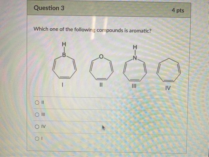 Solved Question 3 4 pts Which one of the following compounds | Chegg.com
