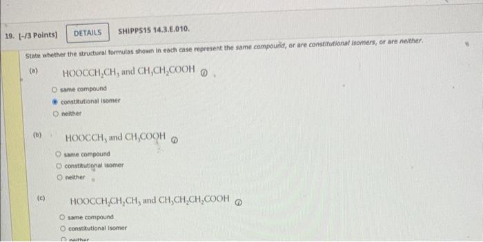 State whether the structural formutas shown in each case represent the same compound, or are constitutionaf isomers, or are n