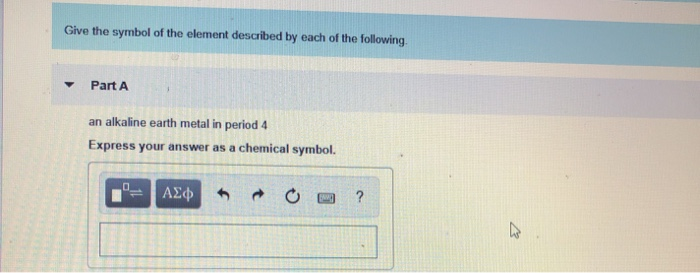 Solved Give The Symbol Of The Element Described By Each Of