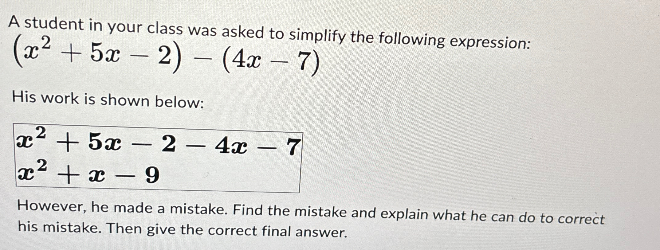 Solved A student in your class was asked to simplify the | Chegg.com