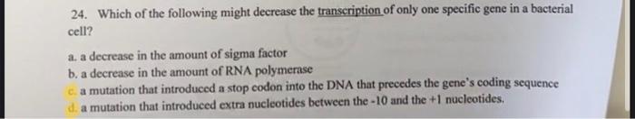 Solved 24. Which of the following might decrease the | Chegg.com