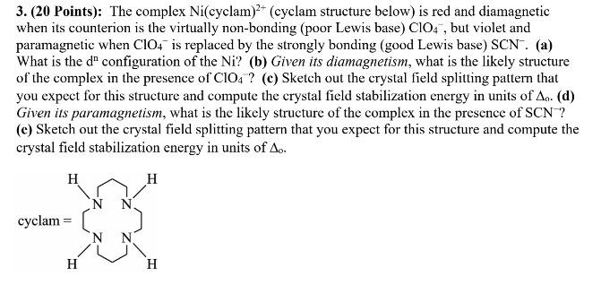 Solved 3. (20 Points): The complex Ni(cyclam)-(cyclam | Chegg.com