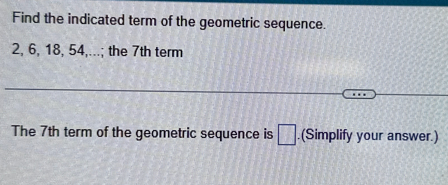 Solved Find the indicated term of the geometric | Chegg.com