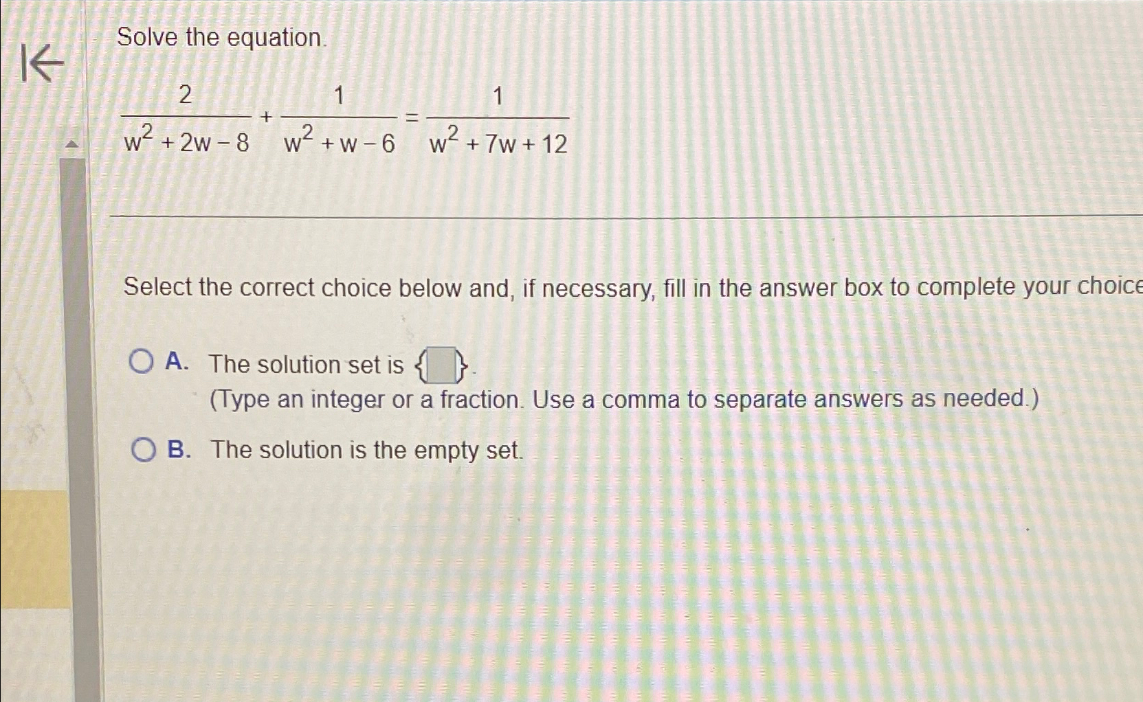 solved-solve-the-equation-2w2-2w-8-1w2-w-6-1w2-7w-12select-chegg