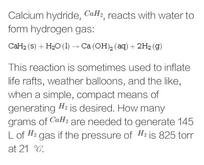 Solved Calcium hydride, CaH2, reacts with water to form