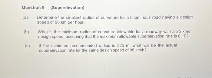 Solved Question 8 (Superelevation) (a) Determine The | Chegg.com