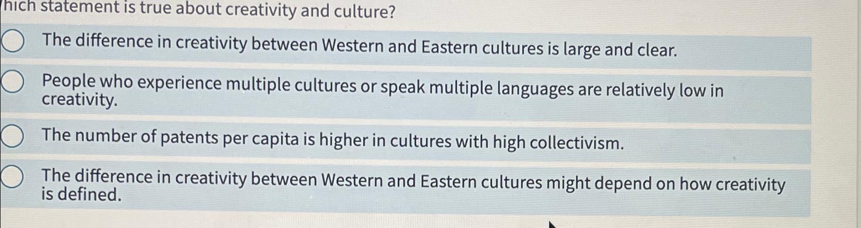 Solved hich statement is true about creativity and | Chegg.com