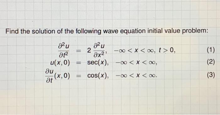 Solved Find the solution of the following wave equation | Chegg.com
