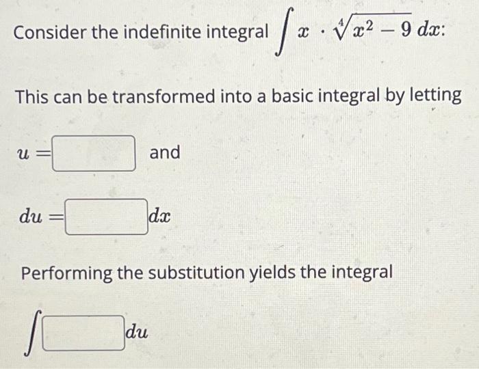 Solved Consider The Indefinite Integral ∫x⋅4x2−9dx This