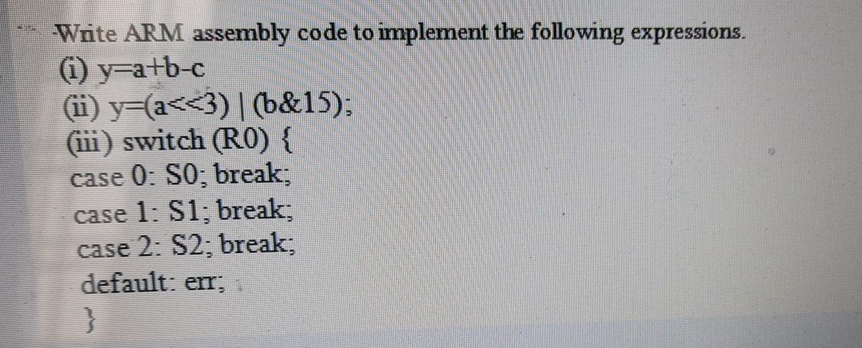 Solved -Write ARM assembly code to implement the following | Chegg.com