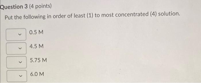 Solved Question 3 (4 points) Put the following in order of | Chegg.com