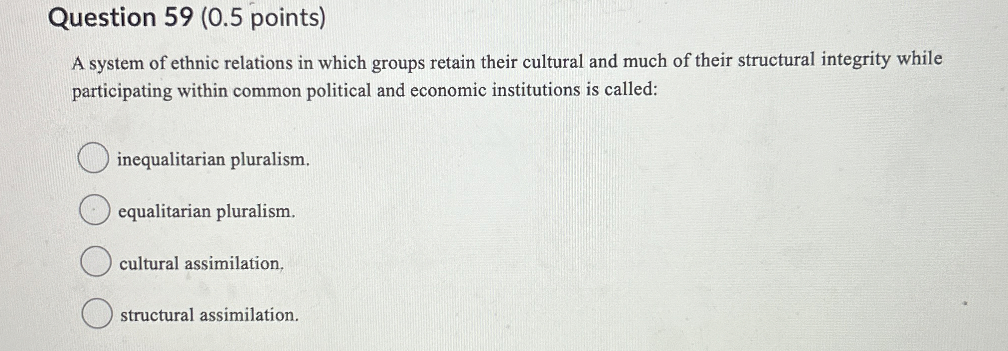 Solved Question 59 (0.5 ﻿points)A system of ethnic relations | Chegg.com