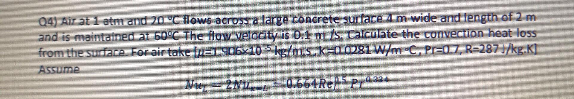 Solved Q4) Air at 1 atm and 20 °C flows across a large | Chegg.com