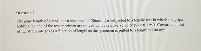 Solved The gage length of a tensile test specimen =150 mm. | Chegg.com