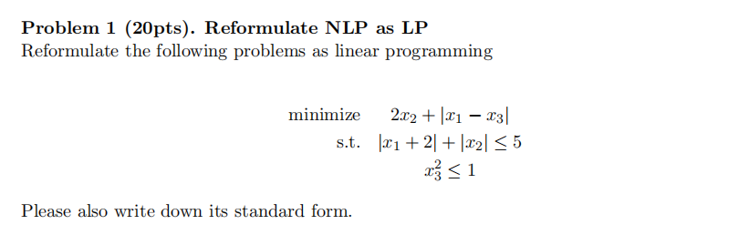 Solved Problem 1 (20pts). Reformulate NLP As LP Reformulate | Chegg.com