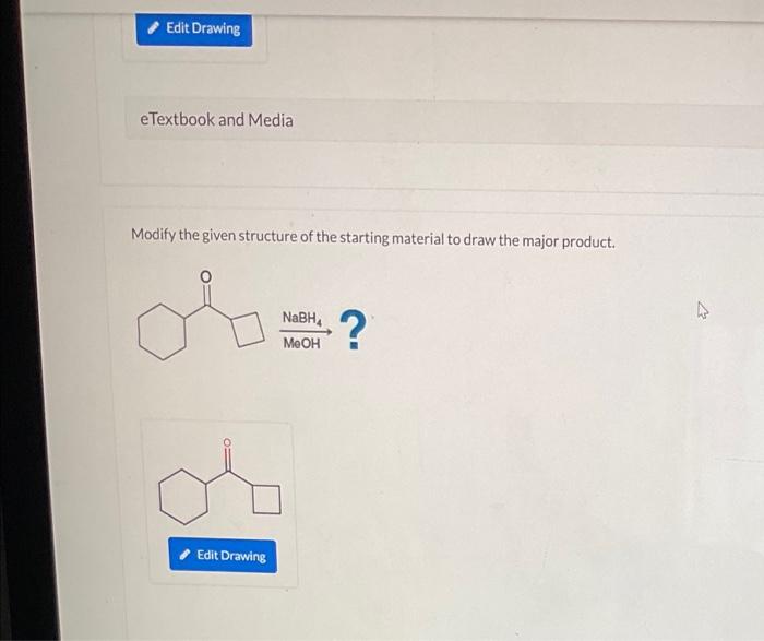 Solved Modify the given structure of the starting material | Chegg.com