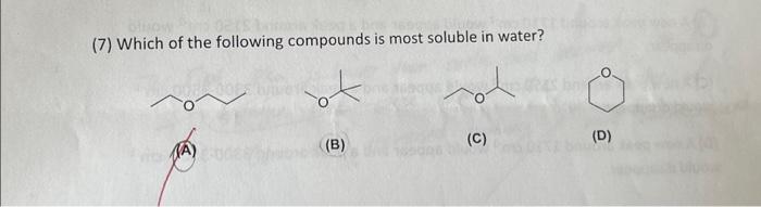 Solved (7) Which of the following compounds is most soluble | Chegg.com