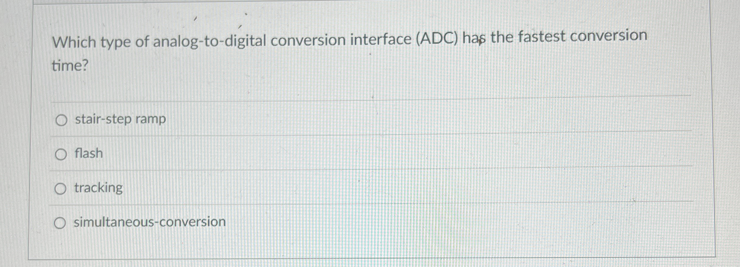 Solved Which type of analogtodigital conversion interface