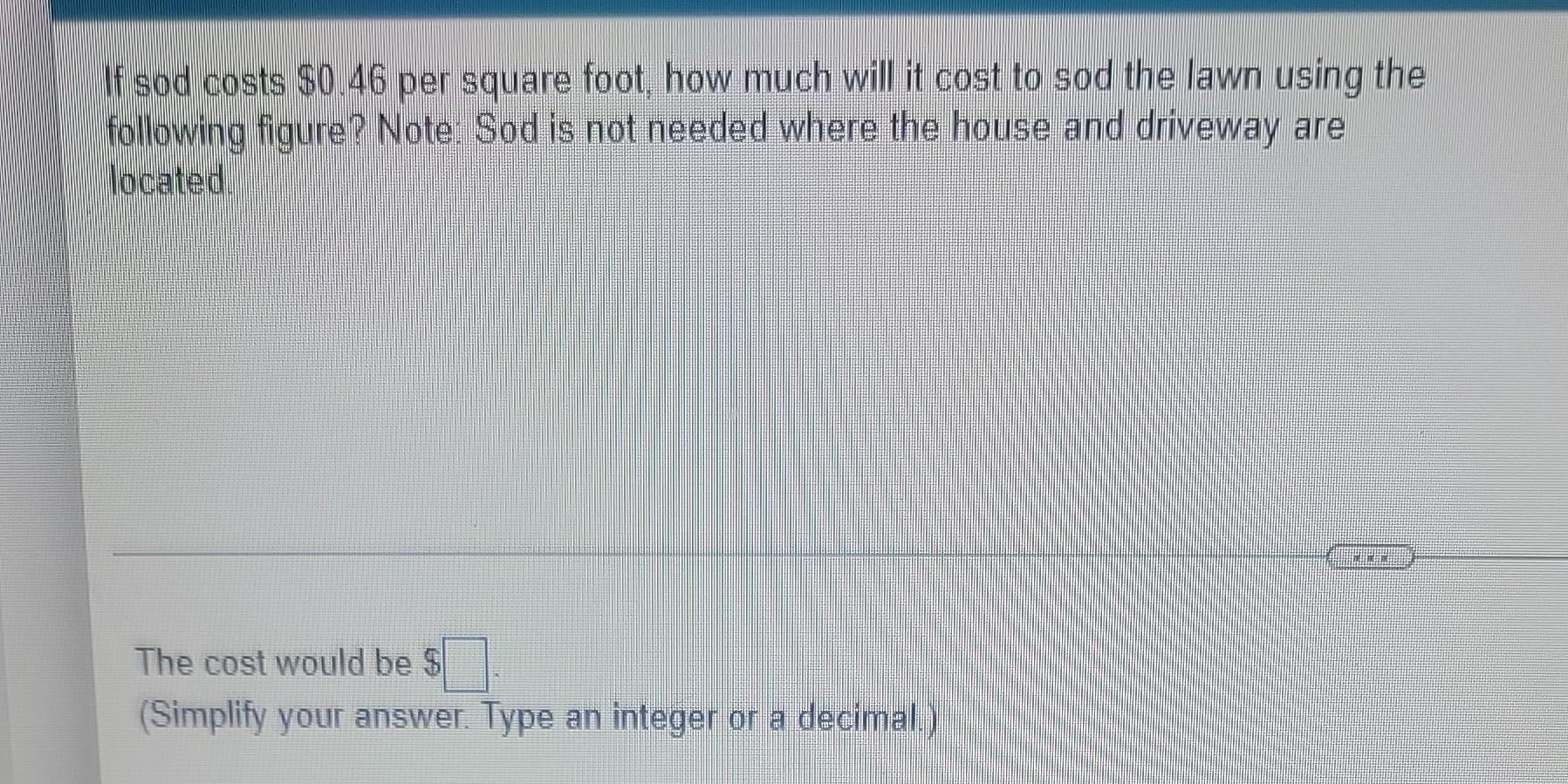 If sod costs 0.46 per square foot, how much will it