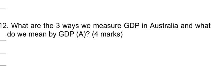 solved-2-what-are-the-3-ways-we-measure-gdp-in-australi