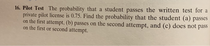 Solved 16. Pilot Test The probability that a student passes | Chegg.com