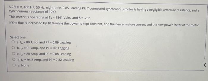 Solved A 2300 V, 400 HP, 50 Hz, eight-pole, 0.85 Leading PF, | Chegg.com