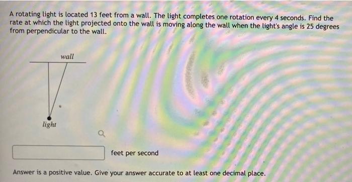 Solved A rotating light is located 13 feet from a wall. The | Chegg.com