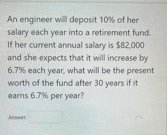 solved-an-engineer-will-deposit-10-of-her-salary-each-year-chegg