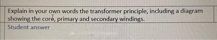 Solved Explain in your own words the transformer principle, | Chegg.com
