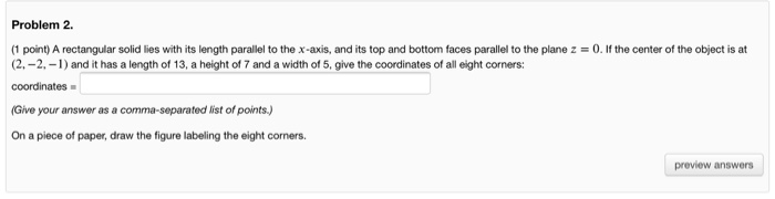 Solved Problem 2. (1 point) A rectangular solid lies with | Chegg.com