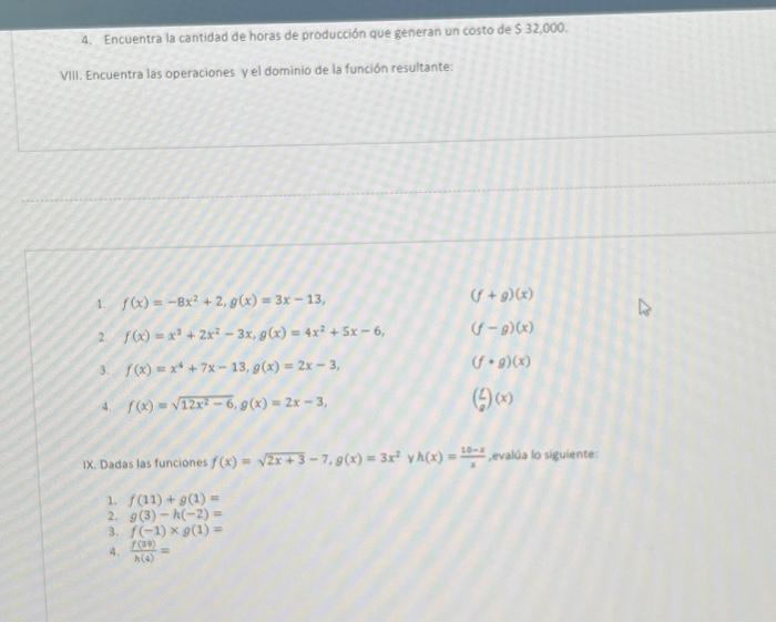 4. Encuentra la cantidad de horas de producción que generan un costo de \( \$ 32,000 \). VIII. Encuentra las operaciones y el