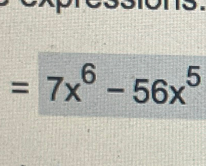 Solved =7x6-56x5 ﻿ find the derivative | Chegg.com