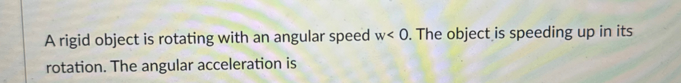 Solved A rigid object is rotating with an angular speed w