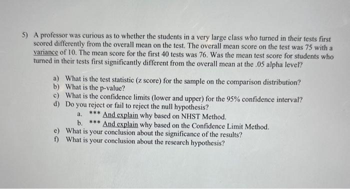 Solved 5) A professor was curious as to whether the students | Chegg.com