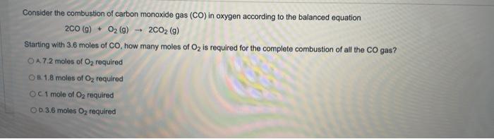 Consider the combustion of carbon monoxide gas \( (\mathrm{CO}) \) in oxygen according to the balanced equation
\[
2 \mathrm{