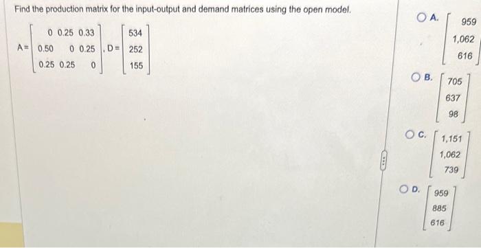 Solved Find the production matrix for the input-output and | Chegg.com