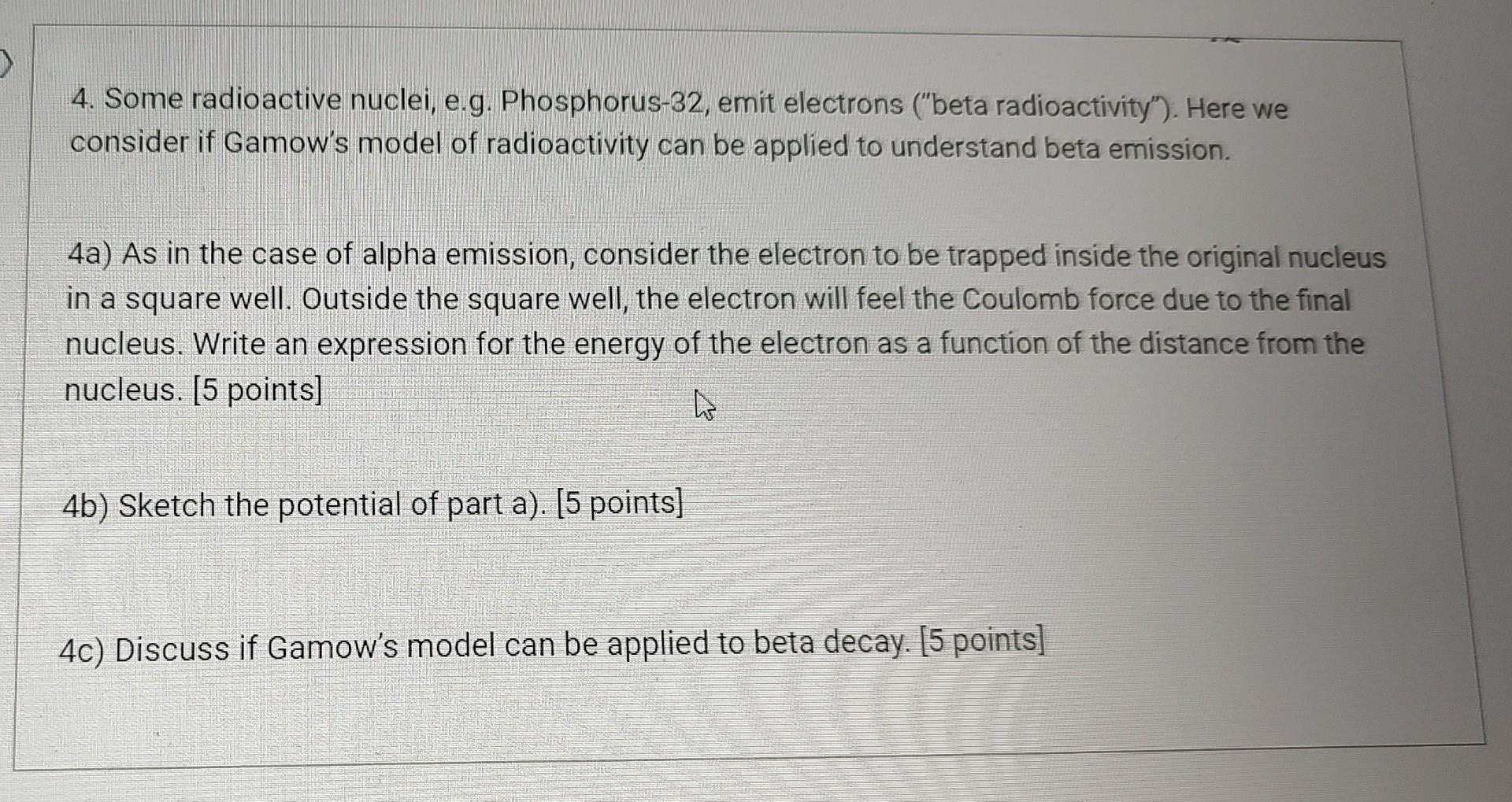 Solved 4. Some radioactive nuclei, e.g. Phosphorus32, emit