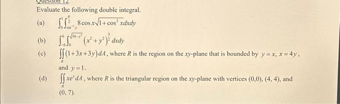 Solved 12 Evaluate the following double integral. T 2 (a) | Chegg.com