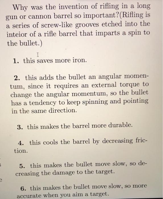 Solved Why was the invention of rifling in a long gun or | Chegg.com