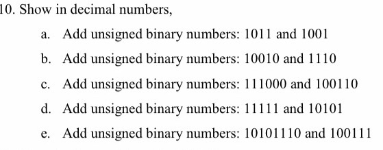 Solved 10. Show in decimal numbers, a. Add unsigned binary | Chegg.com