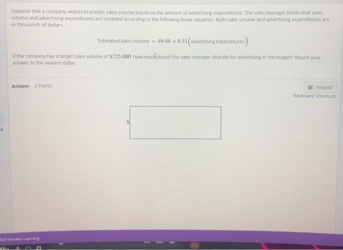 Solved Suppose that a company wishes to predict sales volume