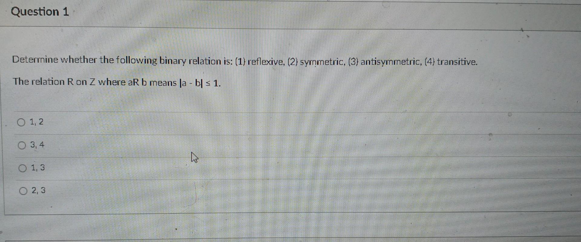 Solved Determine Whether The Following Binary Relation Is: | Chegg.com