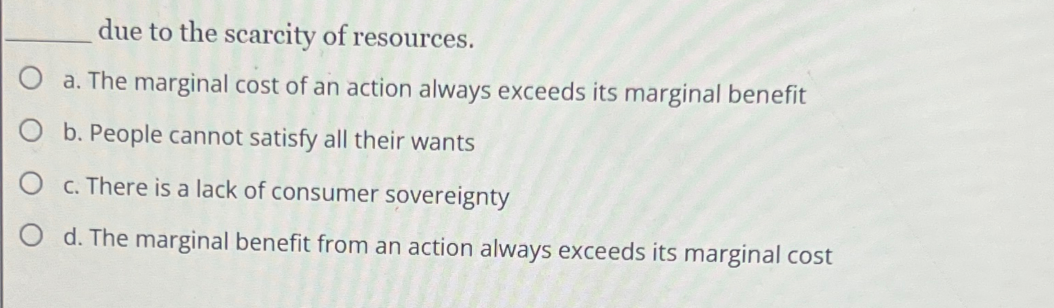 Solved due to the scarcity of resources.a. ﻿The marginal | Chegg.com