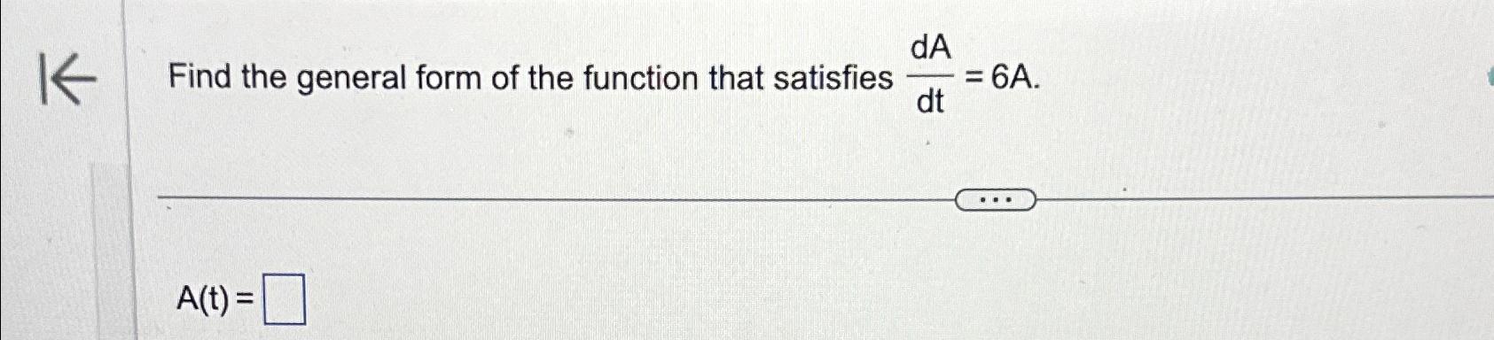 Solved Find the general form of the function that satisfies | Chegg.com