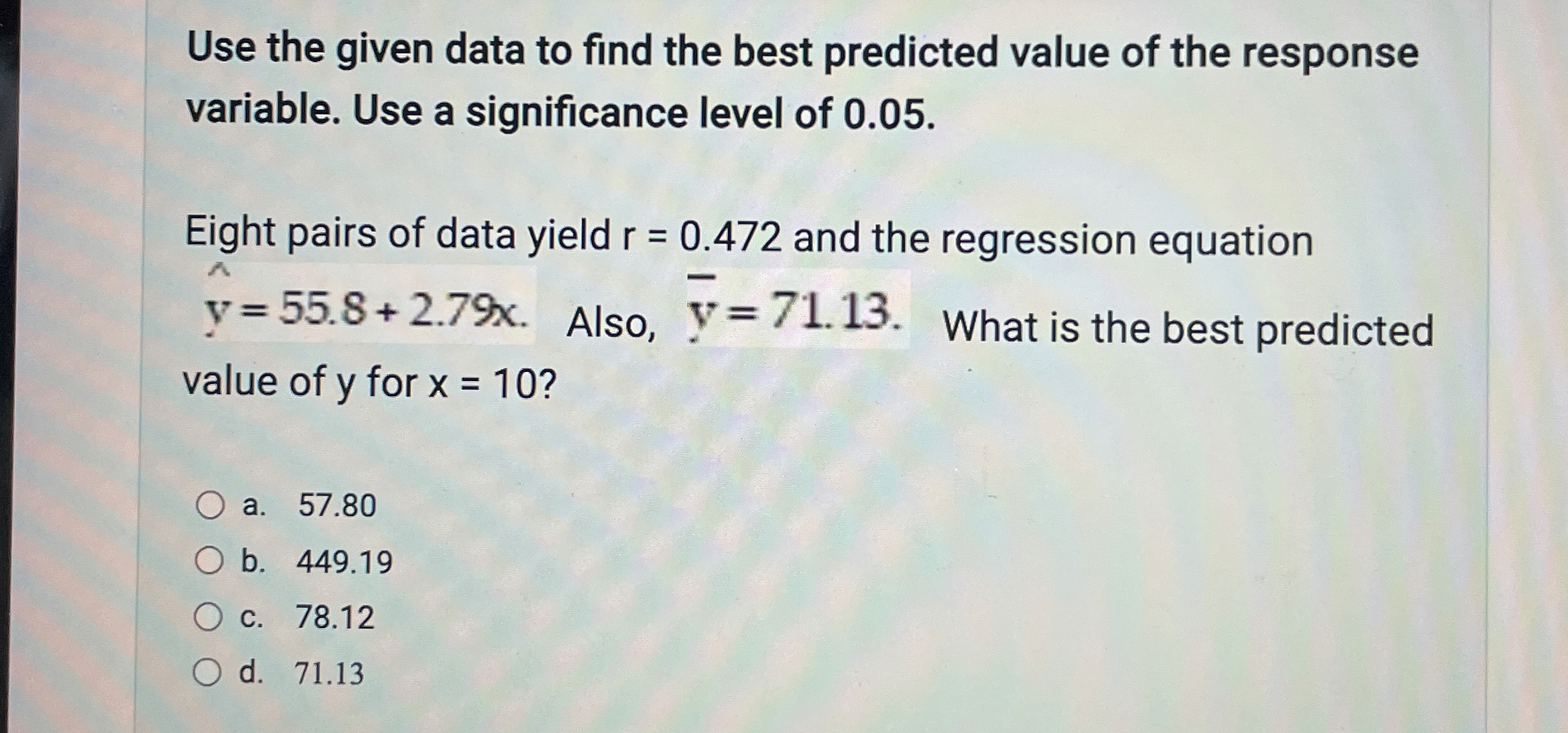 Solved Use the given data to find the best predicted value | Chegg.com
