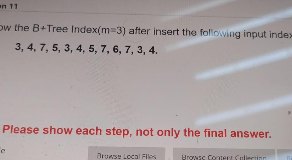 Solved the B+ Tree Index (m=3) after insert the following | Chegg.com