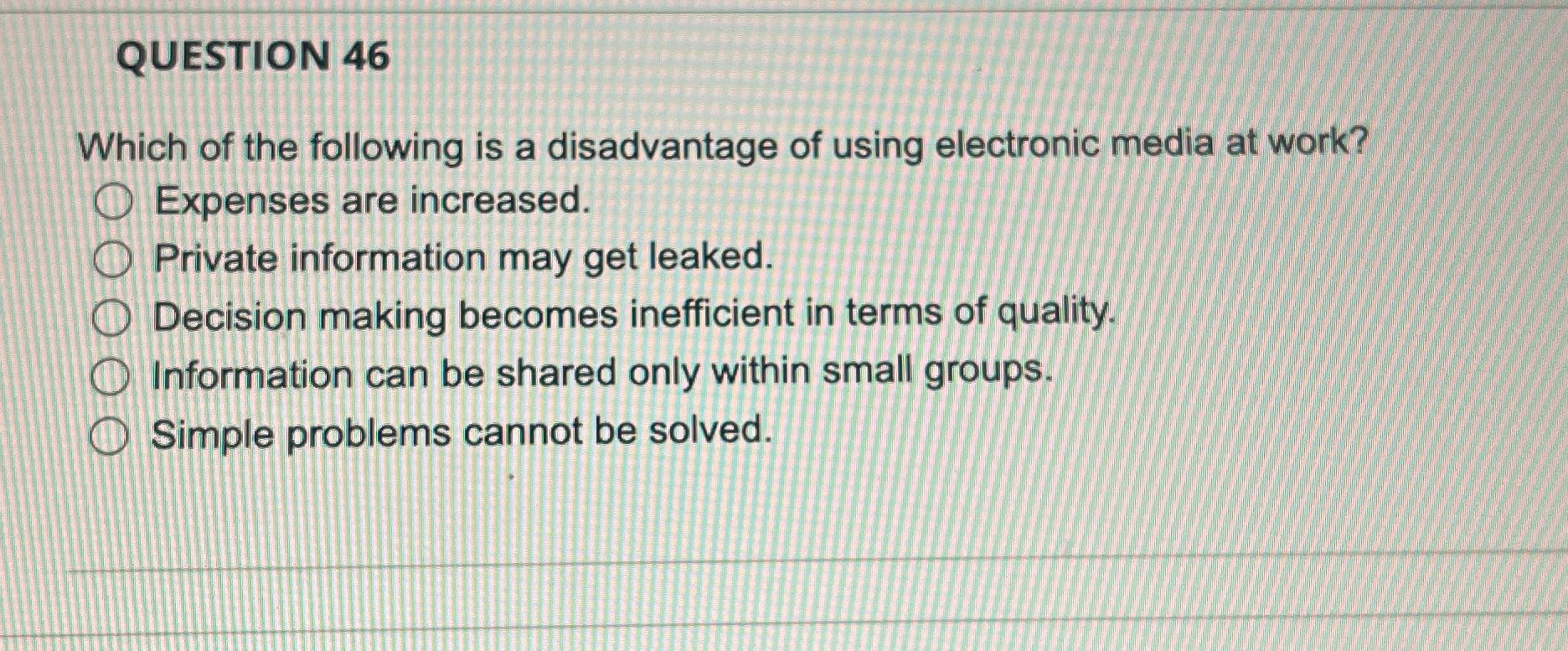 Solved QUESTION 46Which of the following is a disadvantage