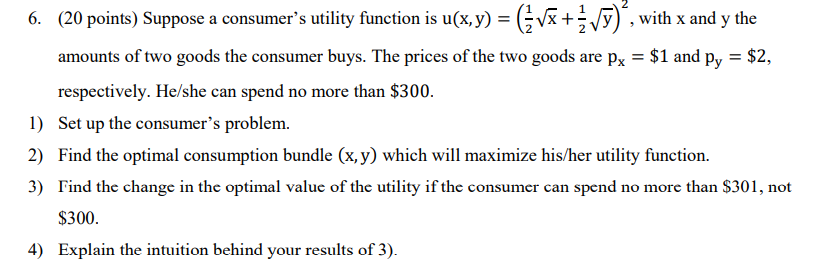 Solved = = 6. (20 points) Suppose a consumer's utility | Chegg.com